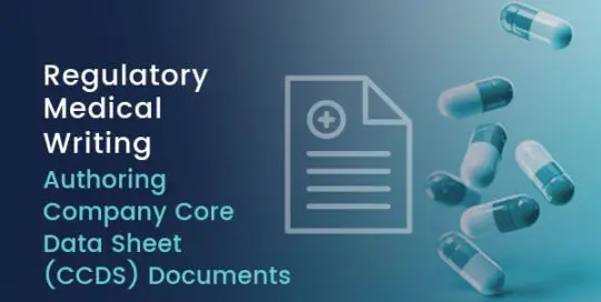 Regulatory Medical Writing: The Hurdles of Authoring Company Core Data Sheet (CCDS) Documents