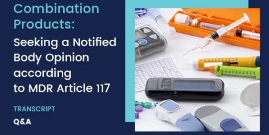 Combination Products: Seeking a Notified Body Opinion according to MDR Article 117 – Transcript – Q&A