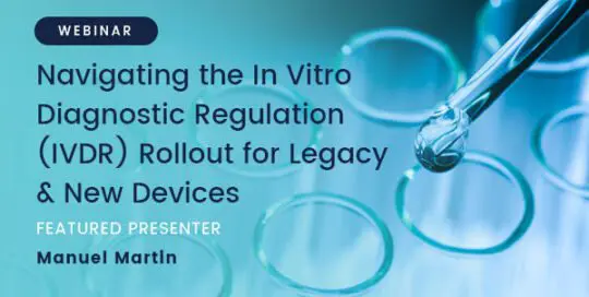 Navigating the In Vitro Diagnostic Regulation (IVDR) Rollout for Legacy & New Devices Webinar
