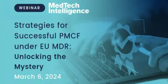 Strategies for Successful PMCF under EU MDR: Unlocking the Mystery – Webinar with Medtech Intelligence