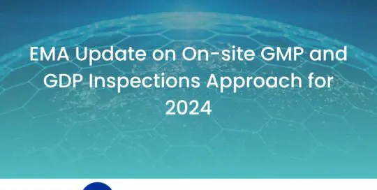 EMA Update on On-site GMP and GDP Inspections Approach for 2024