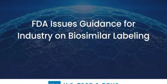 FDA Issues Guidance for Industry on Biosimilar Labeling