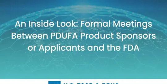 An Inside Look: Formal Meetings Between PDUFA Product Sponsors or Applicants and the FDA