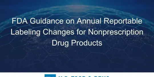 FDA Guidance: Navigating Annual Reportable Labeling Changes for Nonprescription Drug Products