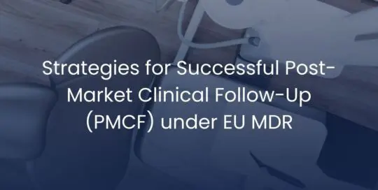 Strategies for Successful Post-Market Clinical Follow-Up (PMCF) under EU MDR: Insights from a Comprehensive Webinar