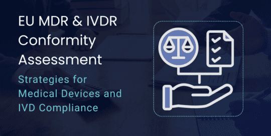 Conformity Assessment Guide: EU MDR and IVDR Compliance Strategies