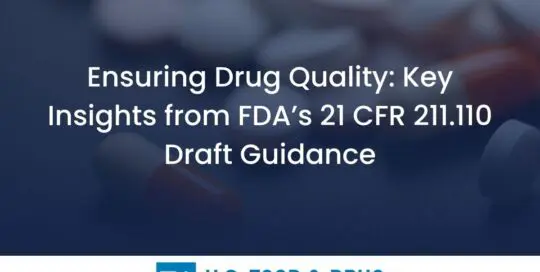 Ensuring Drug Product Integrity: Key Considerations from FDA’s Draft Guidance on 21 CFR 211.110