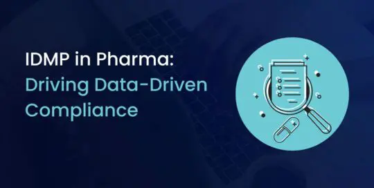 IDMP Compliance for Pharma: Strategy & Benefits