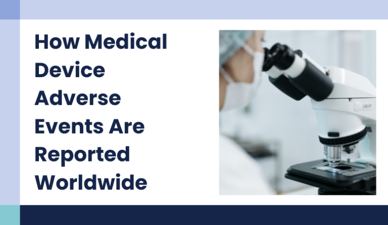 Adverse Event Reporting for Medical Devices: Global Regulations, Timelines, and Compliance Insights