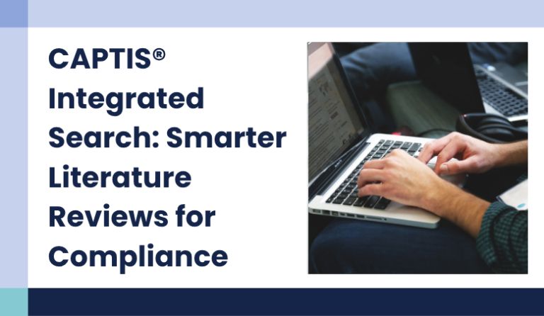 How the Integrated Search Workflow in CAPTIS® Is Transforming Literature Reviews for Regulatory Teams