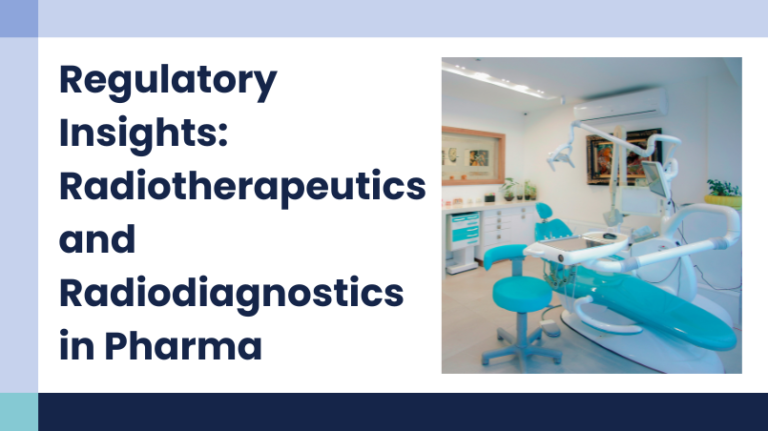 Understanding the Regulatory Considerations for Radiotherapeutics and Radiodiagnostics