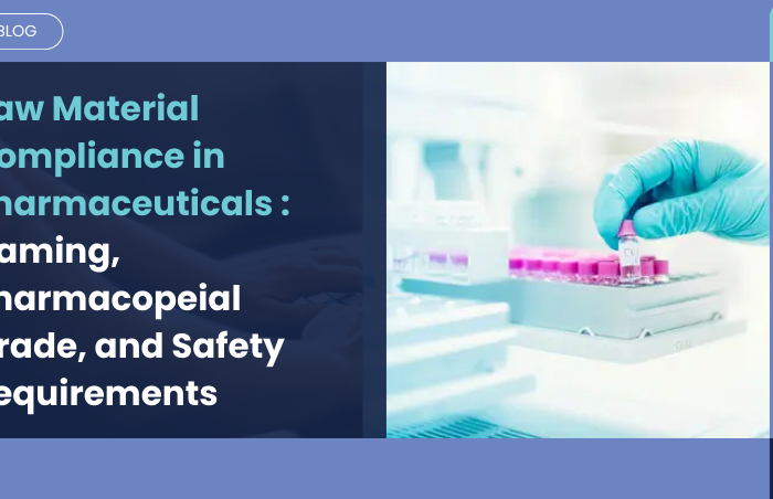 Raw Material Compliance in Pharmaceuticals: Naming, Pharmacopeial Grade, and Safety Requirements