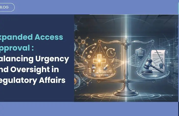 Expanded Access Approval : Balancing Urgency and Oversight in Regulatory Affairs