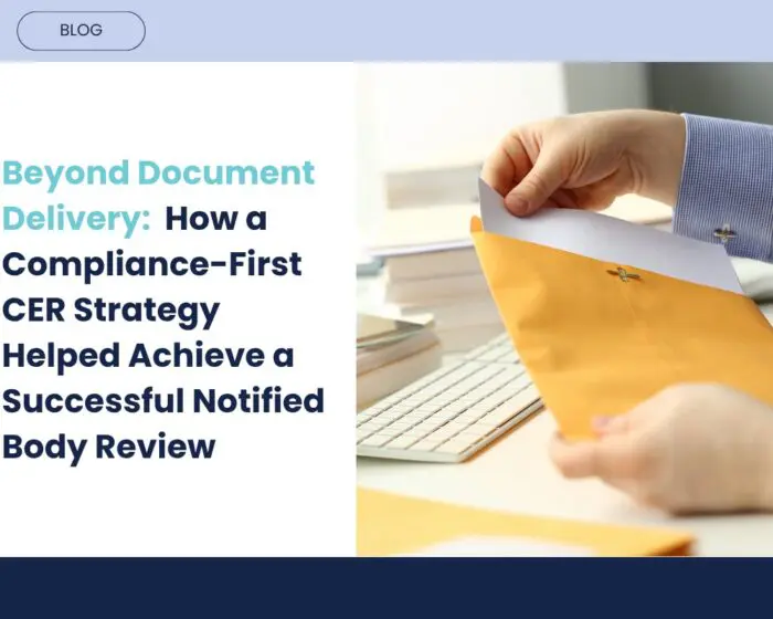 Beyond Document Delivery: How a Compliance-First CER Strategy Helped Achieve a Successful Notified Body Review