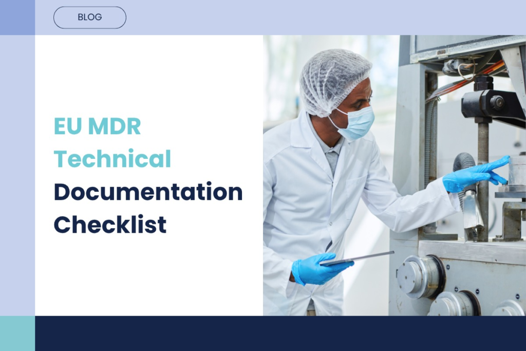 EU MDR Checklist: Technical Documentation Requirements for Medical Device Manufacturers