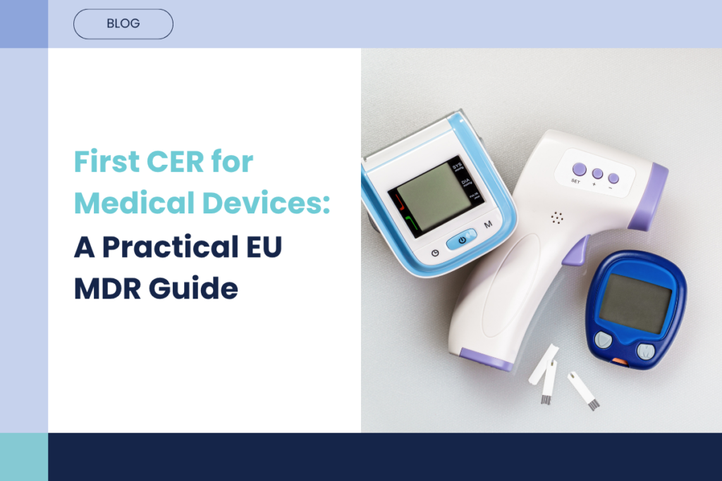 Getting Started with Your First Clinical Evaluation Report (CER) for a Small Medical Device Company
