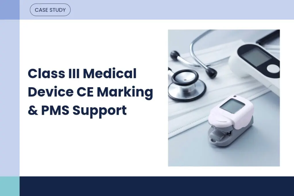 Initial CE Marking and Ongoing PMS Support for a Class III Radioactive Medical Device