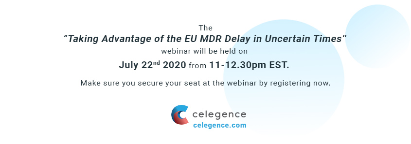 Taking Advantage of the EU MDR Delay in Uncertain Times - Webinar - Celegence