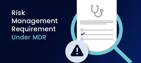 Risk Management Requirement Under MDR