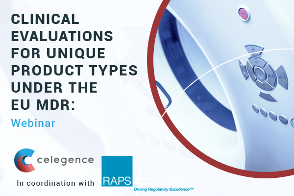 Clinical Evaluations for Unique Product Types Under the EU MDR - Celegence Webinar - Feature