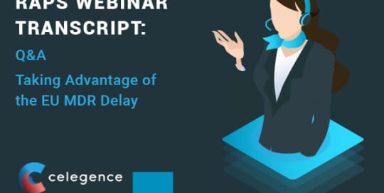 RAPS Webinar Transcript – Q&A – Taking Advantage of the EU MDR Delay