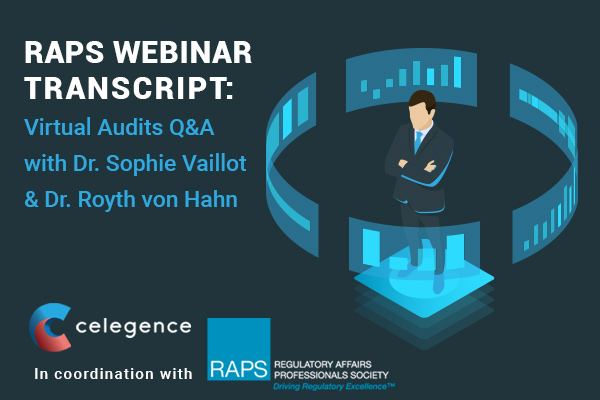 RAPS Webinar Transcript - Virtual Audits Q and A - Dr Sophie Vaillot and Dr Royth von Hahn - Feature