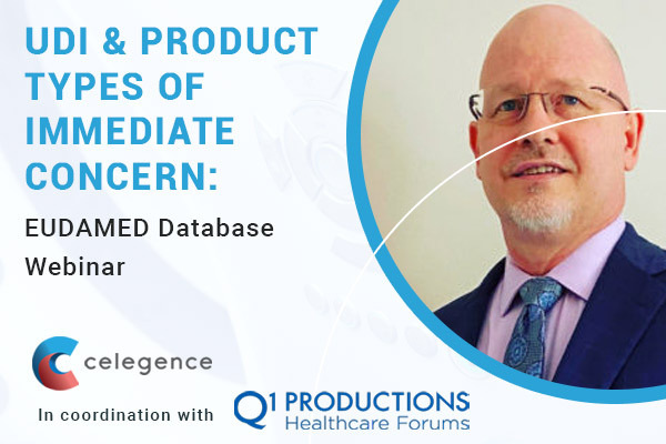 UDI and Product Types of Immediate Concern - EUDAMED - John Bradsher - Celegence Webinar