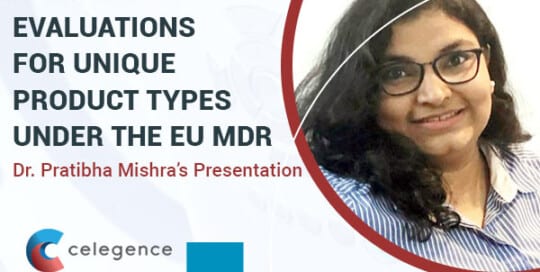 Clinical Evaluations for Unique Product Types Under the EU MDR – Dr. Pratibha Mishra’s Presentation
