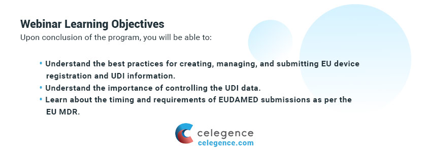 Webinar Learning Objectives - UDI Information and EUDAMED - Celegence