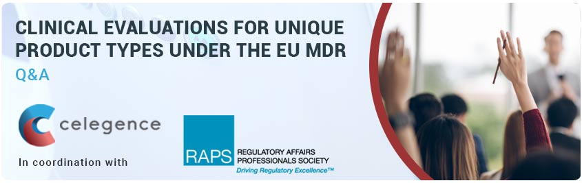 Clinical Evaluations for Unique Product Types Under the EU MDR – Celegence Clinical Evaluations for Unique Product Types Under the EU MDR Q&A - Celegence
