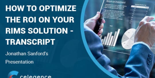 How to Optimize the ROI on Your RIMS Solution Webinar – Jon Sanford’s Presentation