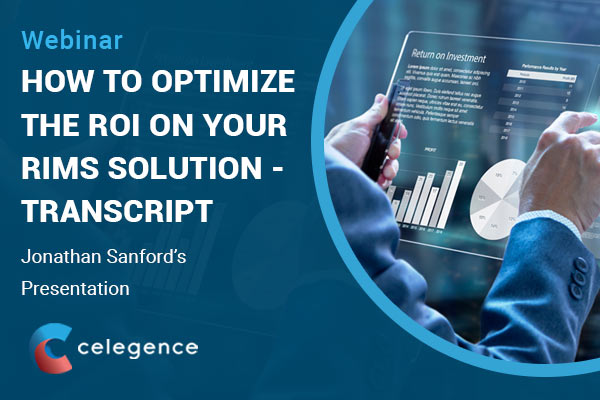 How to Optimize the ROI on Your RIMS Solution Webinar – Jon Sanford’s Presentation