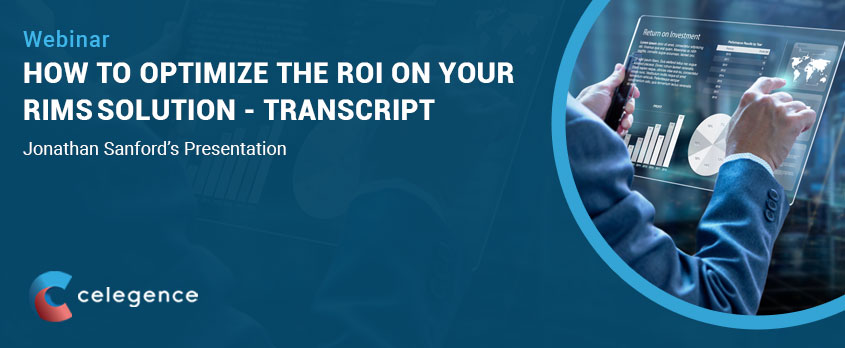 How to Optimize ROI on Your RIMS Solutions - Jonathan Sanford - Webinar Celegence