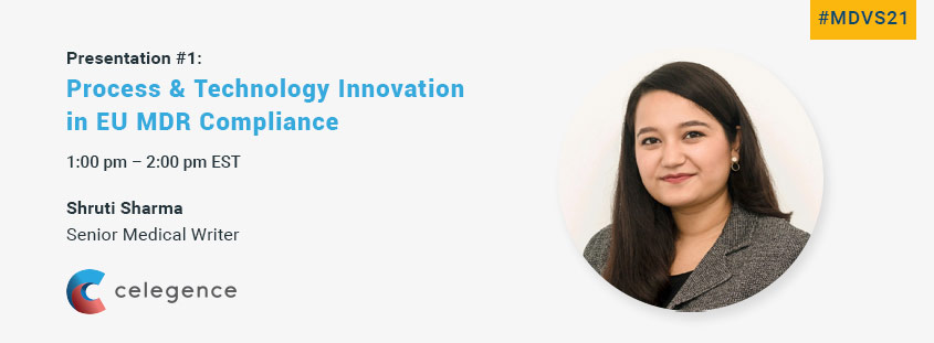 Shruti Sharma – Technology Innovation EU MDR – Celegence MDVS21 Shruti Sharma - Technology Innovation EU MDR - Celegence