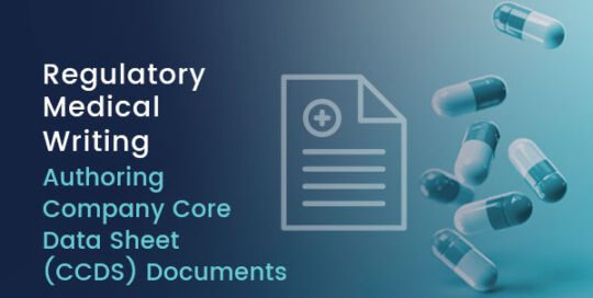 Regulatory Medical Writing: The Hurdles of Authoring Company Core Data Sheet (CCDS) Documents