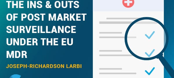 The Ins and Outs of Post Market Surveillance Under the EU MDR