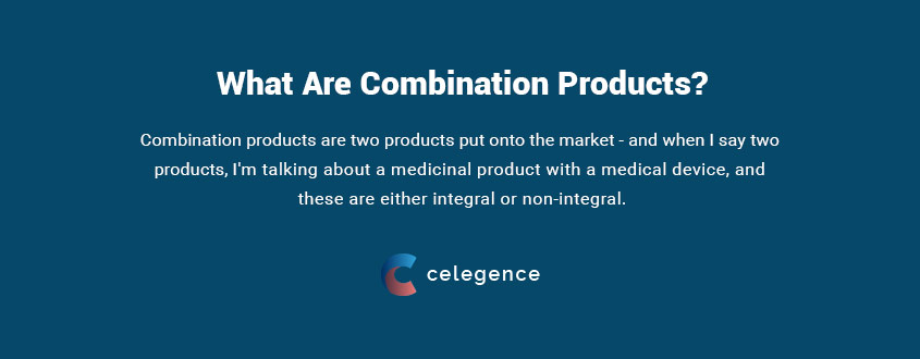 What Are Combination Products – MDR Article 117 – Celegence What Are Combination Products - MDR Article 117 - Celegence
