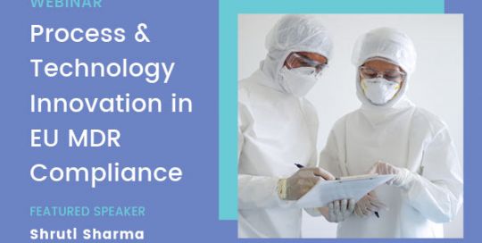 Process and Technology Innovation in EU MDR Compliance – Webinar