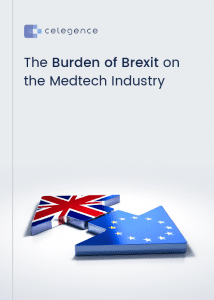 The Burden of the Brexit on the Medtech Industry - Celegence - Whitepaper