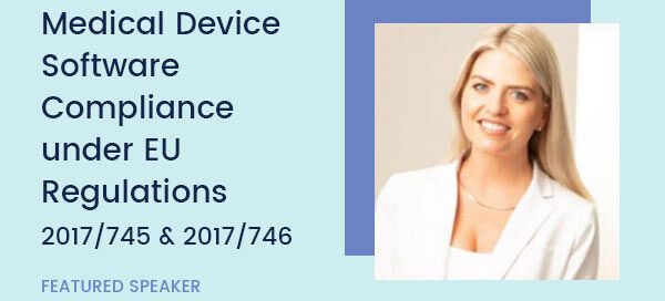 Medical Device Software Compliance under EU Regulations 2017/745 and 2017/746 – Webinar Transcript Part 1