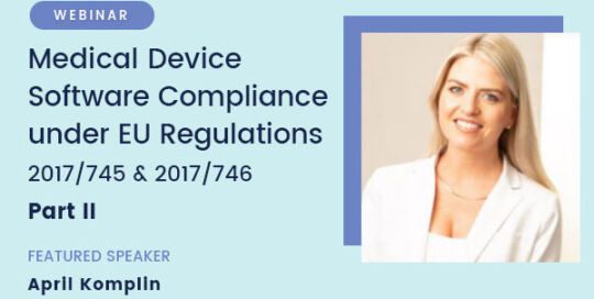 Medical Device Software Compliance under EU Regulations 2017/745 and 2017/746 – Webinar Transcript Part 2