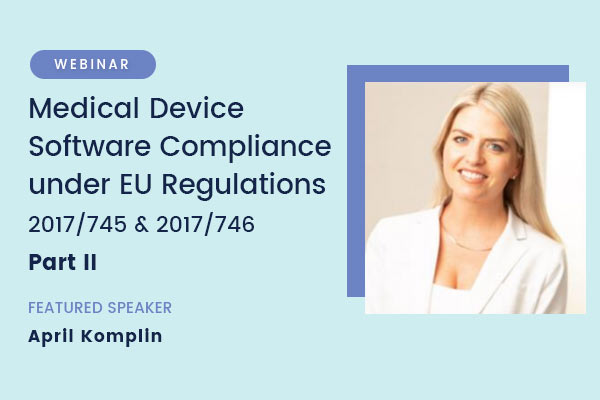 Medical Device Software Compliance Part II - April Komplin Feature