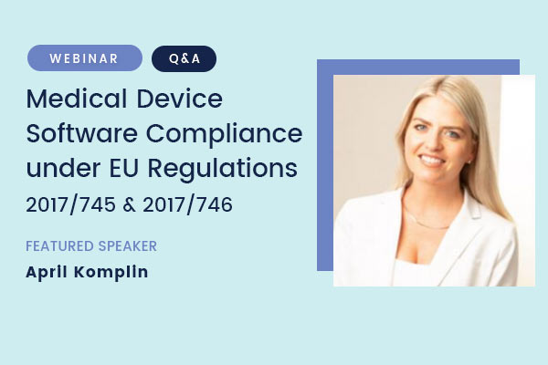 Medical Device Software Compliance - Q&A - April Komplin Feature