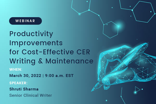 Webinar - Productivity Cost-Effective CER Writing - Celegence - Shruti Sharma - Feature