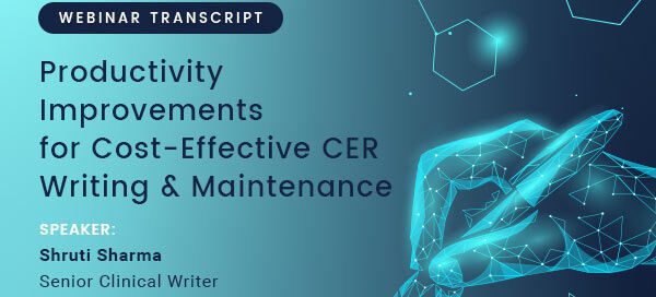 Productivity Improvements for Cost-Effective CER Writing & Maintenance – Webinar Transcript