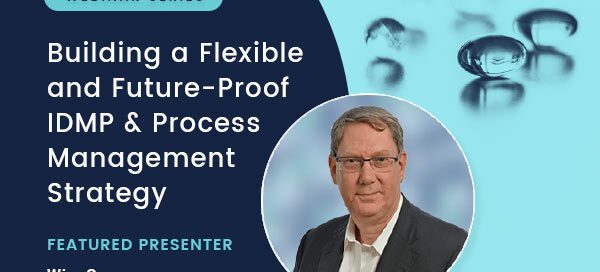 Building a Flexible and Future-Proof IDMP Data & Process Management Strategy Webinar Series