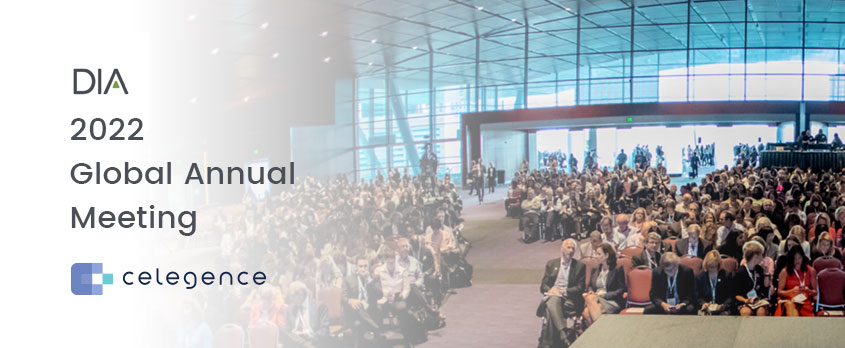 DIA 2022 – Global Annual Meeting – Celegence DIA 2022 - Global Annual Meeting - Celegence