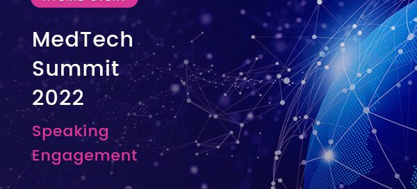 MedTech Summit 2022 – Speaking Engagement