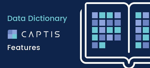 Data Dictionary – CAPTIS™ Features