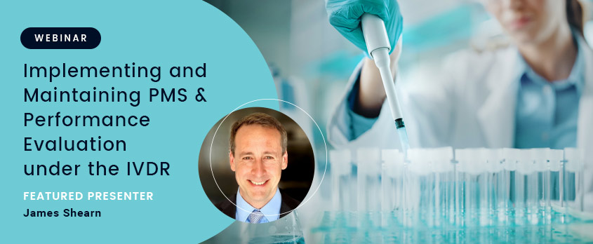 Implementing Maintaining PMS Performance Evaluation IVDR – James Shearn Implementing Maintaining PMS and Performance Evaluation IVDR - James Shearn